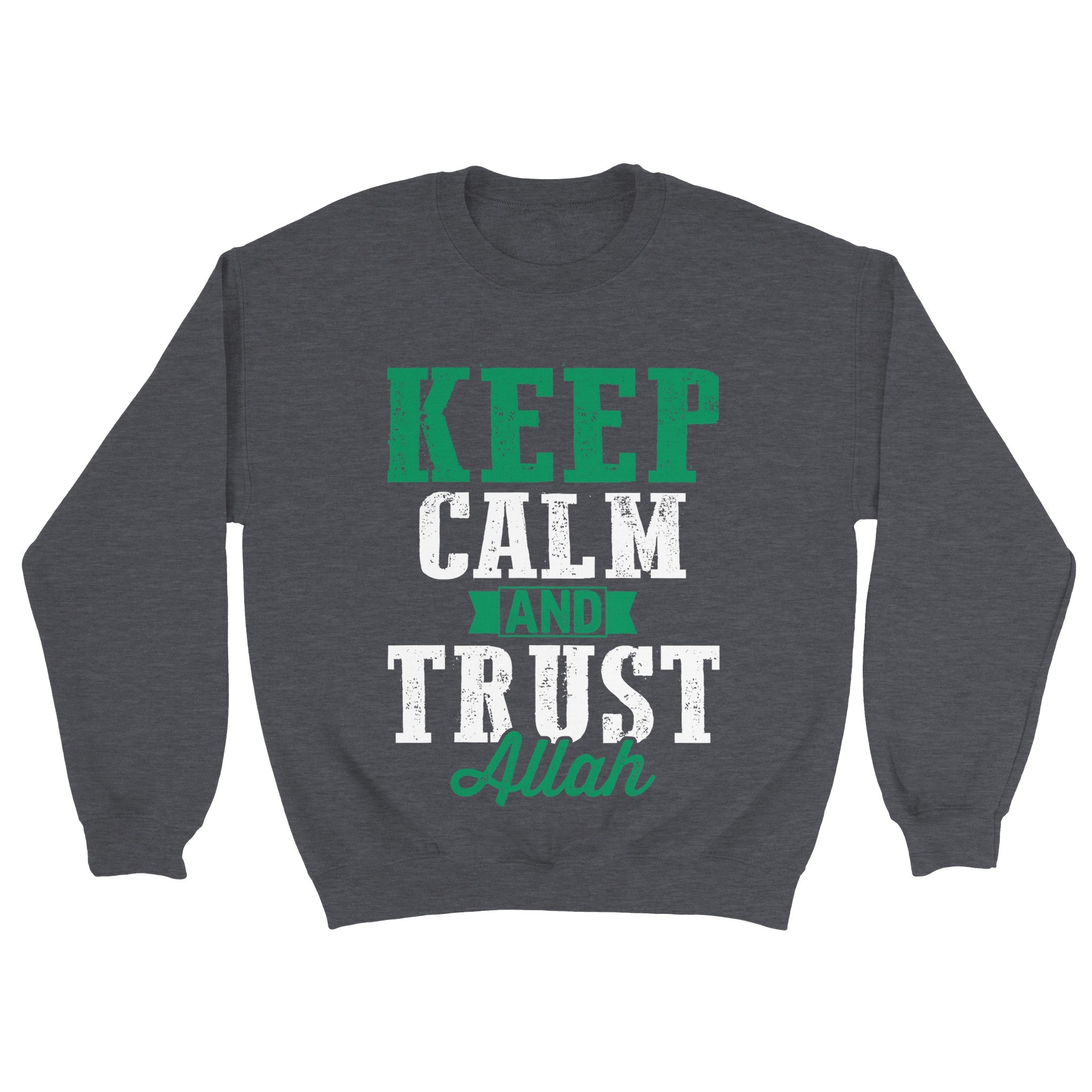 Classic Unisex Crewneck Sweatshirt | KEEP CALM AND TRUST ALLAH