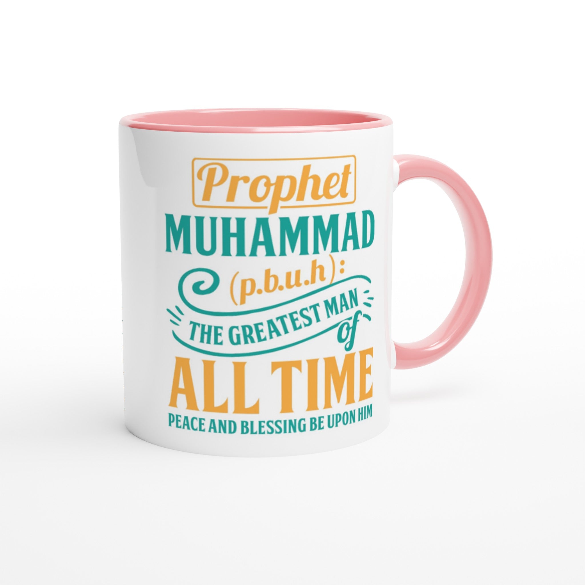 White 11oz Ceramic Mug with Color Inside | PROPHET MUHAMMAD P.B.U.H THE GREATEST MAN OF ALL TIME P.B.U.H