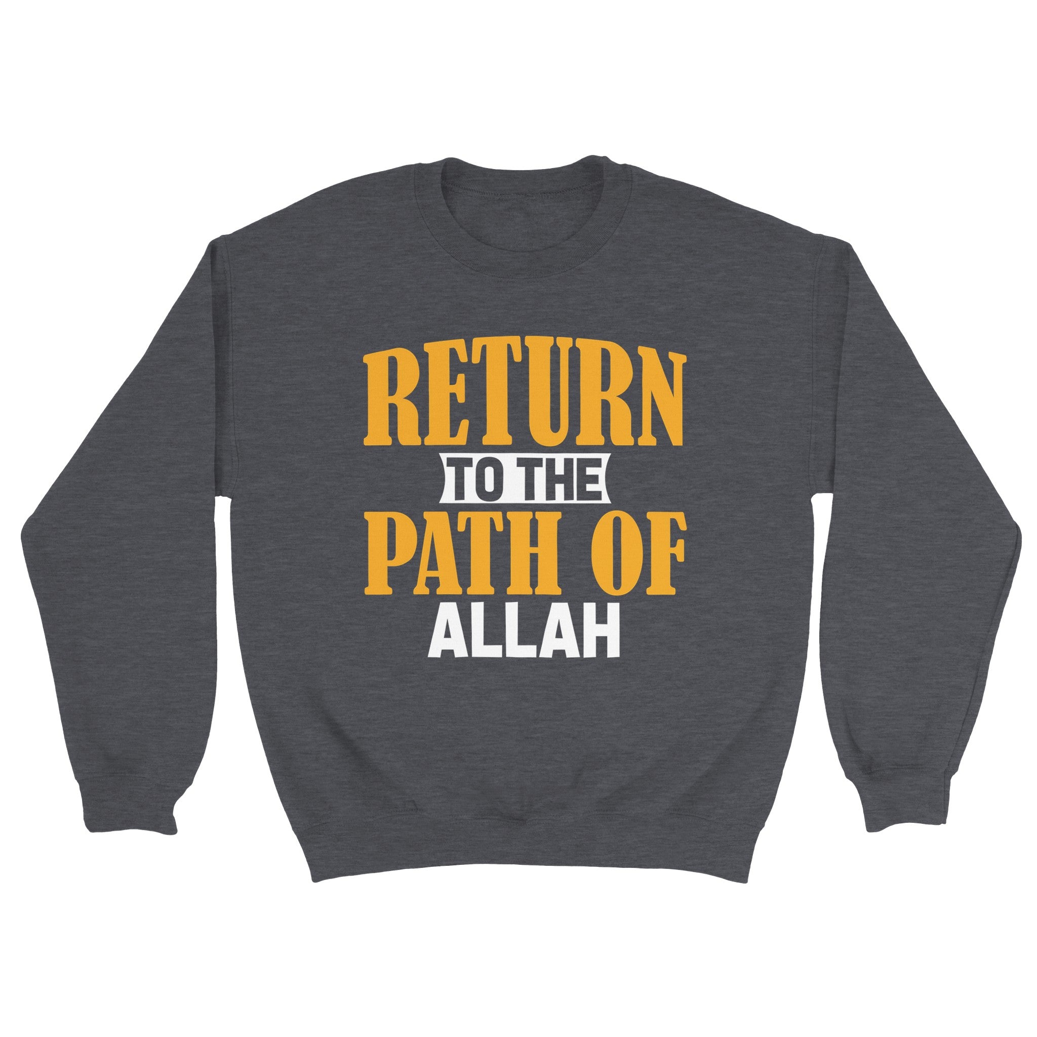 Classic Unisex Crewneck Sweatshirt | Return To The Path of ALLAH