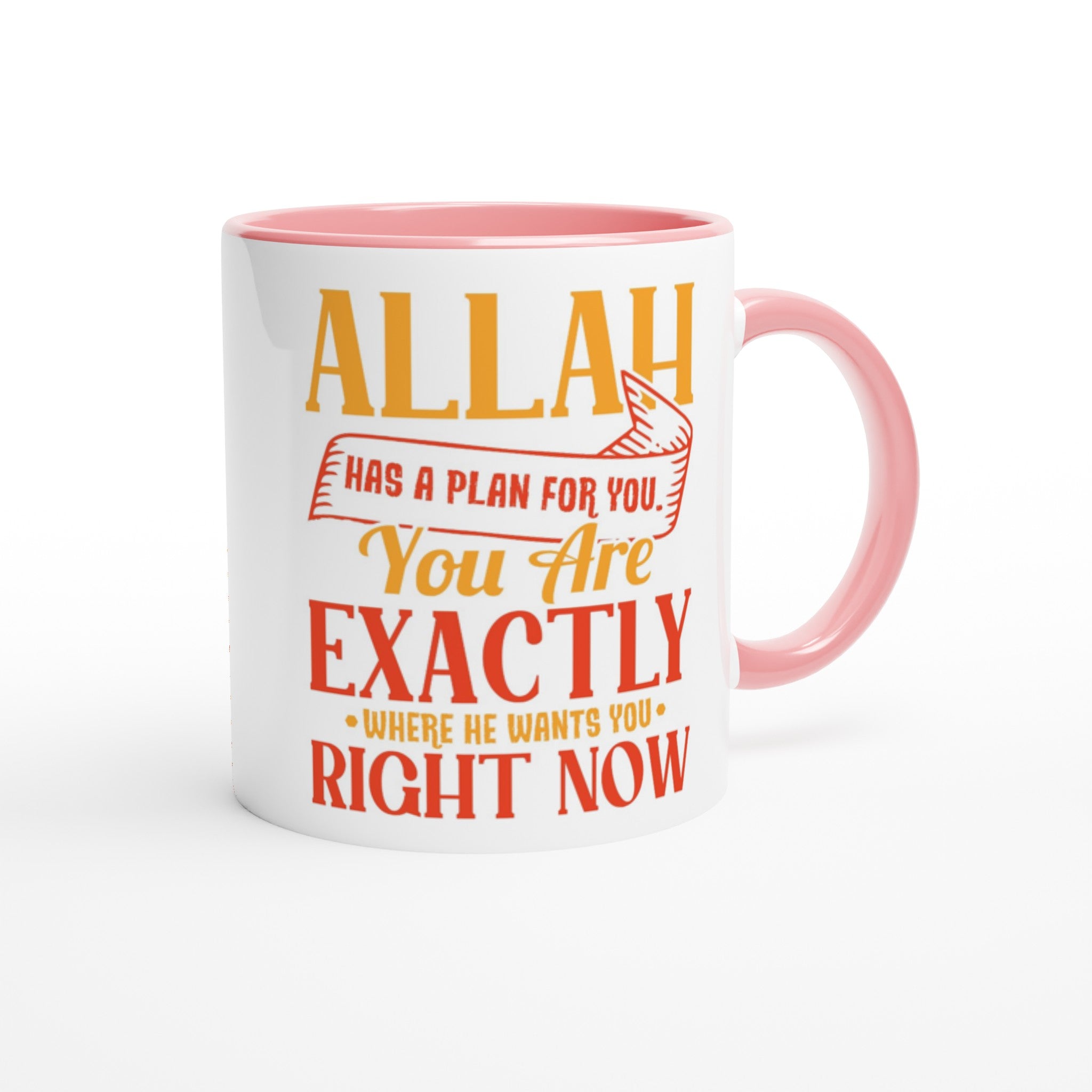 White 11oz Ceramic Mug with Color Inside | ALLAH HAS A PLAN FOR YOU YOU ARE EXACTLY WHERE HE WANTS YOU RIGHT NOW