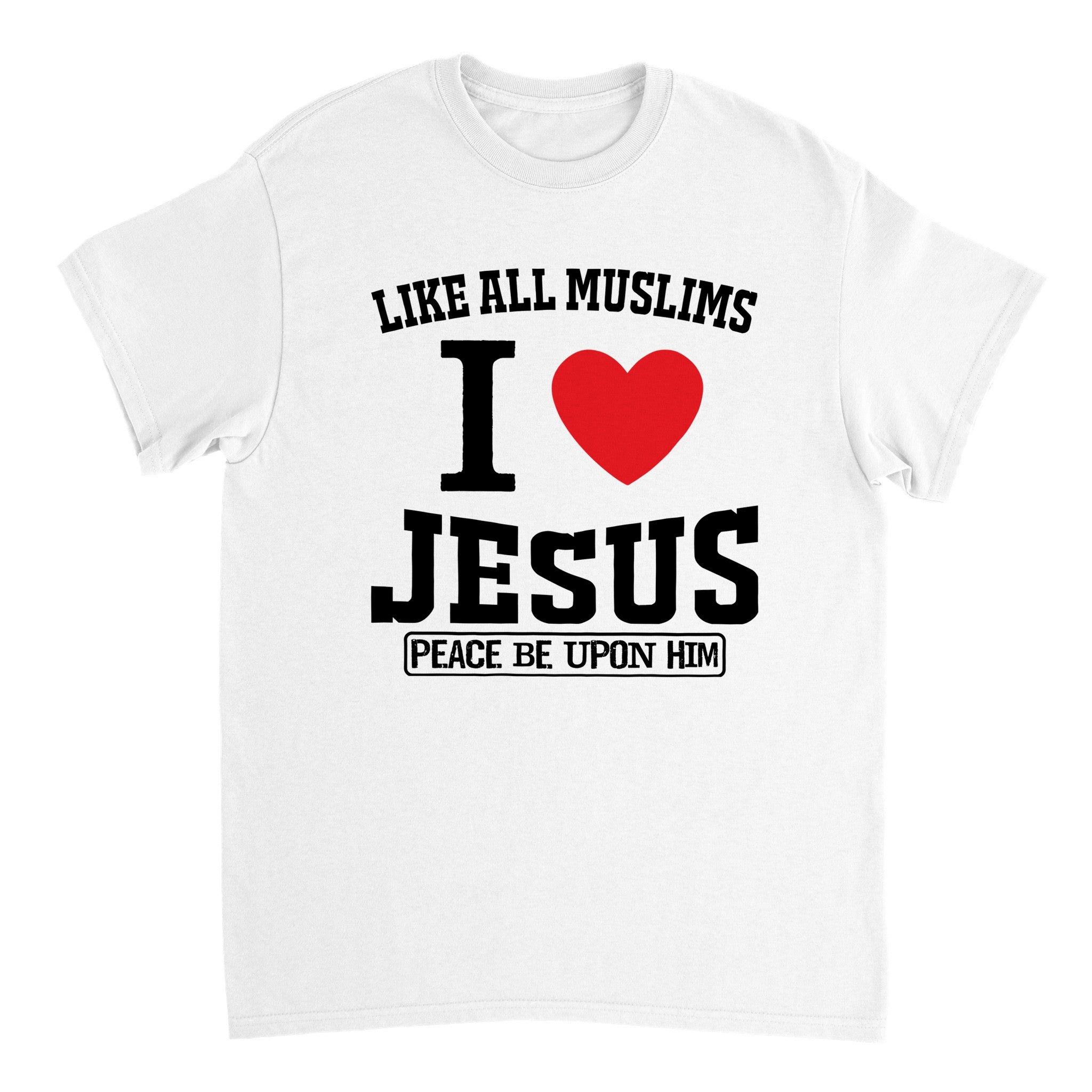 Heavyweight Unisex Crewneck T-shirt | LIKE ALL MUSLIMS I LOVE JESUS P.B.U.H